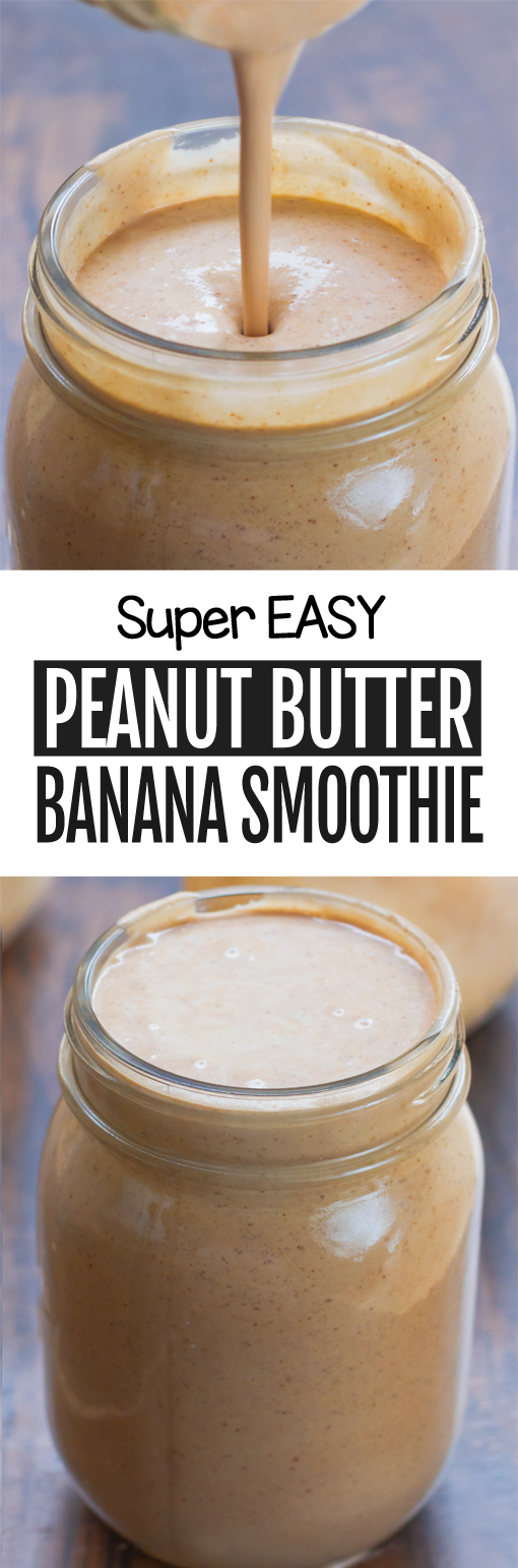 Best 4 Ingredient Peanut Butter Banana Smoothie Recipe